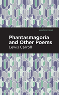 Phantasmagoria and Other Poems (Mint Editions)