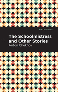 The Schoolmistress and Other Stories (Mint Editions)