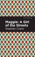 Maggie: A Girl of the Streets and Other Tales of New York (Mint Editions)