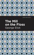 The Mill on the Floss (Mint Editions)