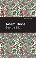 Adam Bede (Mint Editions)