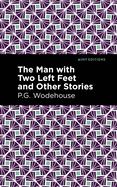 The Man with Two Left Feet and Other Stories (Mint Editions)