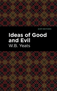 Ideas of Good and Evil (Mint Editions├óΓé¼ΓÇóPhilosophical and Theological Work)