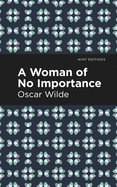 A Woman of No Importance (Mint Editions)