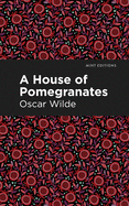 A House of Pomegranates (Mint Editions)