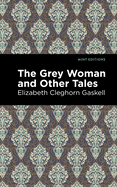 The Grey Woman and Other Tales (Mint Editions)