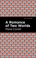 A Romance of Two Worlds (Mint Editions)