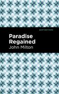 Paradise Regained (Mint Editions├óΓé¼ΓÇóPoetry and Verse)