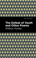 The Defeat of Youth and Other Poems (Mint Editions)