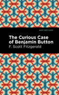 The Curious Case of Benjamin Button (Mint Editions├óΓé¼ΓÇóScientific and Speculative Fiction)