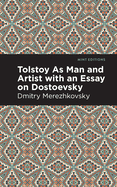 Tolstoy As Man and Artist with an Essay on Dostoyevsky (Mint Editions (In Their Own Words: Biographical and Autobiographical Narratives))
