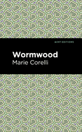 Wormwood (Mint Editions├óΓé¼ΓÇóTragedies and Dramatic Stories)