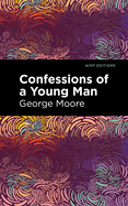 Confessions of a Young Man (Mint Editions (In Their Own Words: Biographical and Autobiographical Narratives))