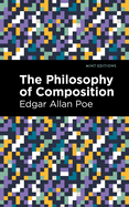 The Philosophy of Composition (Mint Editions├óΓé¼ΓÇóLiterary Criticism and Writing Technique)