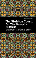 The Skeleton Count: Or, The Vampire Mistress (Mint Editions (Horrific, Paranormal, Supernatural and Gothic Tales))