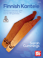 Finnish Kantele Techniques, Exercises, Tunes and Arrangements for Five and Ten-string Kanteles