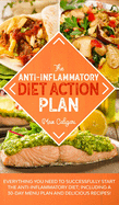 The Anti-Inflammatory Diet Action Plan: Everything You Need to Successfully Start the Anti-Inflammatory Diet; Including a 30-Day Menu Plan and Delicious Recipes!