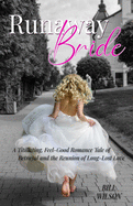 Runaway Bride: A Titillating, Feel-Good Romance Tale of Betrayal and the Reunion of Long-Lost Love