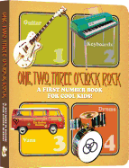 'One, Two, Three O'Clock, Rock: A First Number Book for Cool Kids'