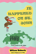 It Happened on St. John: A Tale of the Island