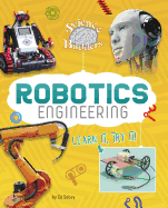 'Robotics Engineering: Learn It, Try It!'