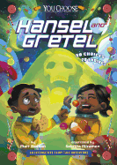 Hansel and Gretel: An Interactive Fairy Tale Adventure (You Choose: Fractured Fairy Tales)