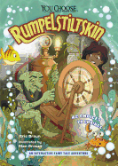 Rumpelstiltskin: An Interactive Fairy Tale Adventure (You Choose: Fractured Fairy Tales)