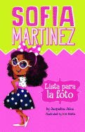 Lista para la foto (Sofia Martinez en espa├â┬▒ol) (Spanish Edition)