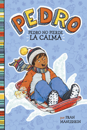 Pedro no pierde la calma (Pedro en espa├â┬▒ol) (Spanish Edition)