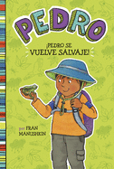 ├â┬¡Pedro se vuelve salvaje! (Pedro en espa├â┬▒ol) (Spanish Edition)