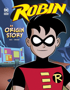 Robin: An Origin Story (DC Super Heroes Origins)