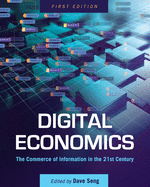 Digital Economics: The Commerce of Information in the 21st Century