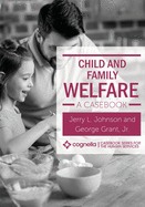 Child and Family Welfare: A Casebook