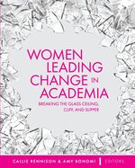 'Women Leading Change in Academia: Breaking the Glass Ceiling, Cliff, and Slipper'