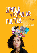 Gender and Popular Culture: A Visual Study