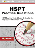 HSPT Practice Questions: HSPT Practice Tests & Exam Review for the High School Placement Test