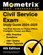 Civil Service Exam Study Guide 2024-2025: 400+ Practice Questions, 150+ Online Video Tutorials, Test Prep Secrets for Police Officer, Firefighter, Postal, and More: [4th Edition]