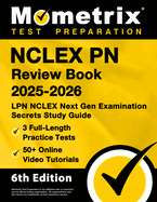 NCLEX PN Review Book 2025-2026 - 3 Full-Length Practice Tests, 50+ Online Video Tutorials, LPN NCLEX Next Gen Examination Secrets Study Guide: [6th Edition]