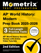AP World History: Modern Prep Book 2025-2026 - 3 Full Length Practice Tests, AP World History Secrets Review with Online Video Tutorials: [2nd Edition]