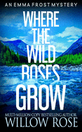 Where the wild roses grow