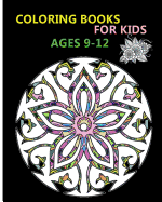 Coloring Books For Kids Ages 9-12: Stress Relieving Patterns