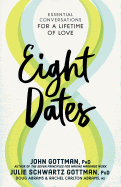 Eight Dates: Essential Conversations for a Lifeti