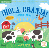 Indestructibles: ├é┬íHola, granja! / Hello, Farm!: Chew Proof ├é┬╖ Rip Proof ├é┬╖ Nontoxic ├é┬╖ 100% Washable (Book for Babies, Newborn Books, Safe to Chew) (Spanish and English Edition)