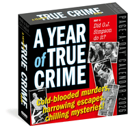 Year of True Crime Page-A-Day® Calendar 2026: Cold-blooded murders, harrowing escapes, chilling mysteries!
