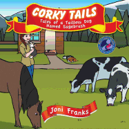 Corky Tails: Tales of a Tailless Dog Named Sagebrush (Moms Choice Award Winner)