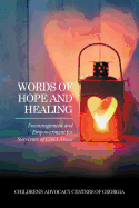 Words of Hope and Healing: Encouragement and Empowerment for Survivors of Child Abuse