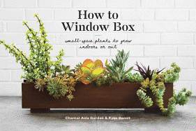 How to Window Box: Small-Space Plants to Grow