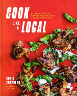 Cook Like a Local: Flavors That Can Change How Yo
