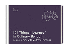 101 Things I Learned├é┬« in Culinary School (Second Edition)