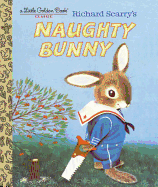 Richard Scarry's Naughty Bunny (Little Golden Book)
